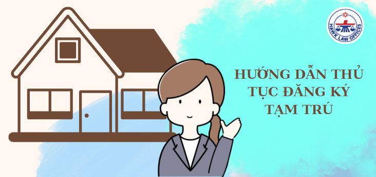 Hướng dẫn thủ tục đăng ký tạm trú cho người thuê nhà mới nhất 2023